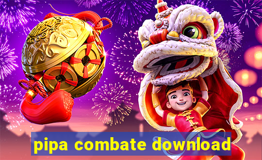 pipa combate download